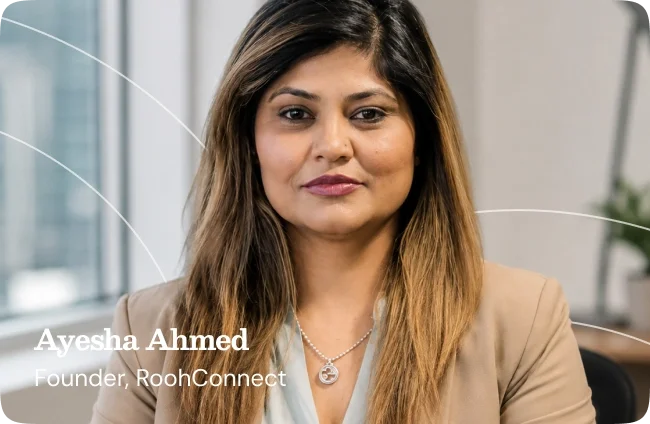 Ayesha Ahmed, Founder, RoohConnect